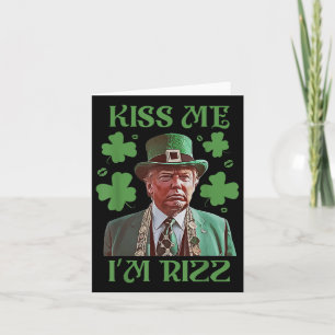 Kiss Me Im Rizz Funny Trump St Patricks Day Irish Card