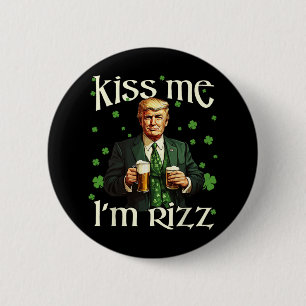 Kiss Me I'm Rizz Trump St Patricks Day Irish Lucky 6 Cm Round Badge