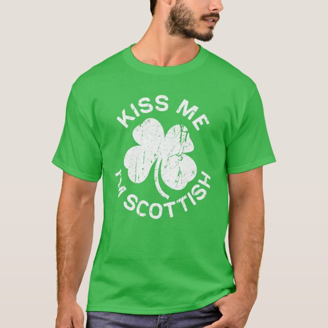 Kiss Me I'm Scottish Saint Patrick Day Gift T-Shirt (Front)