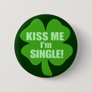 Kiss Me I'm Single 6 Cm Round Badge