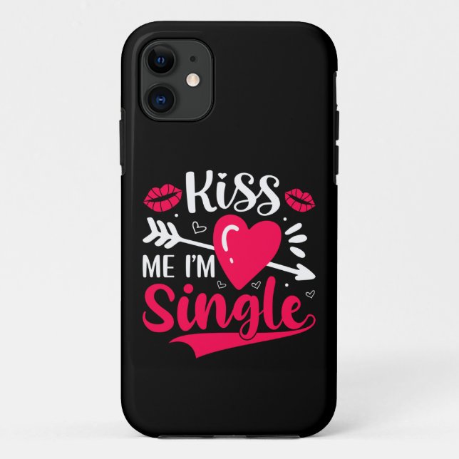 Kiss Me I'm Single Cute Valentine Case-Mate iPhone Case (Back)