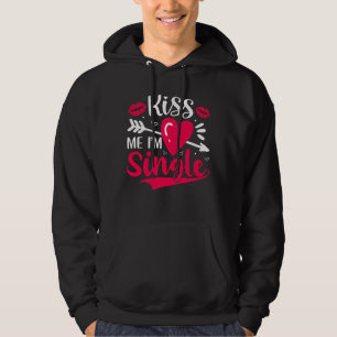Kiss Me I'm Single Cute Valentine Hoodie