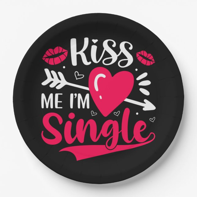 Kiss Me I'm Single Cute Valentine Paper Plate (Front)