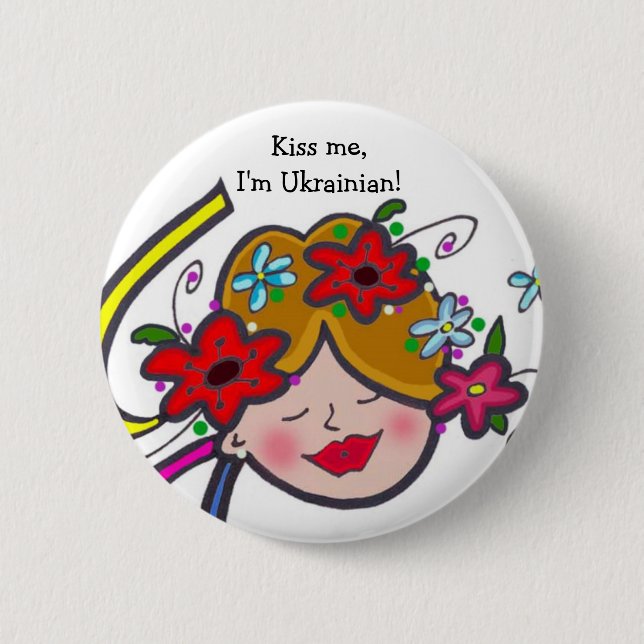 Kiss me, I'm Ukrainian! 6 Cm Round Badge (Front)