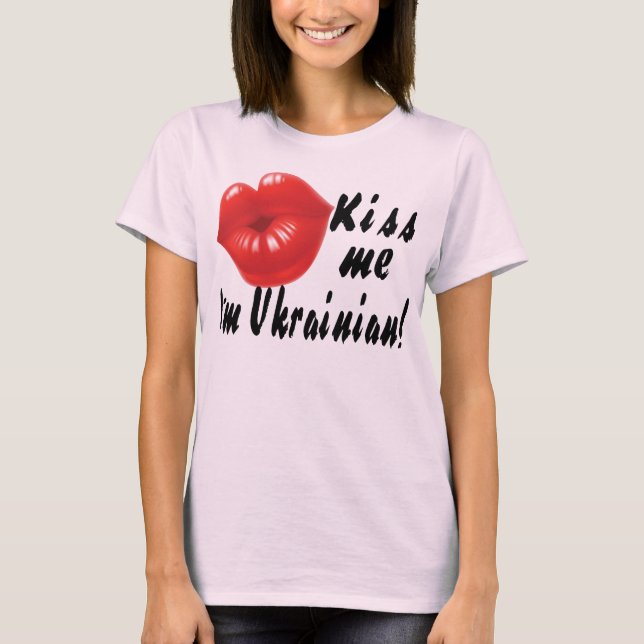 Kiss me, I'm Ukrainian! T-Shirt (Front)