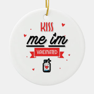 Kiss Me I'm Vaccinated  Ceramic Tree Decoration