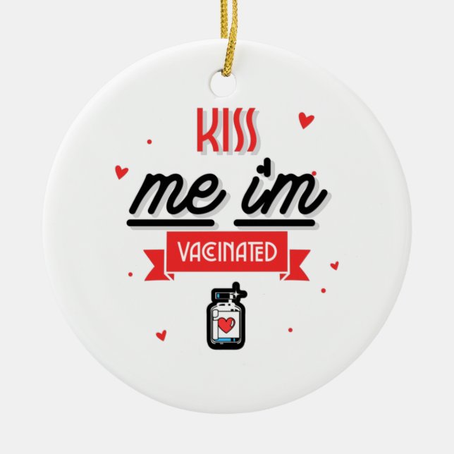 Kiss Me I'm Vaccinated  Ceramic Tree Decoration (Front)