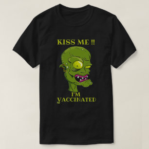 "KISS ME, I'M VACCINATED" funny T-Shirt