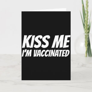 Kiss Me Im Vaccinated Funny Valentines Day T Shirt Card