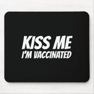Kiss Me Im Vaccinated Funny Valentines Day T Shirt Mouse Pad