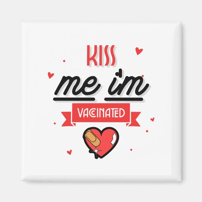 Kiss Me I'm Vaccinated Magnet (Front)