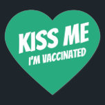 Kiss Me I'm Vaccinated Modern Cute Funny Quote Heart Sticker<br><div class="desc">"Kiss Me I'm Vaccinated" in modern,  cute and simple sans serif typography</div>