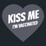 Kiss Me I'm Vaccinated Modern Cute Funny Quote Heart Sticker<br><div class="desc">"Kiss Me I'm Vaccinated" in modern,  cute and simple sans serif typography</div>