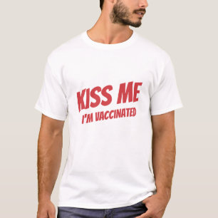 Kiss Me I'm Vaccinated Modern Cute Funny Quote T-Shirt
