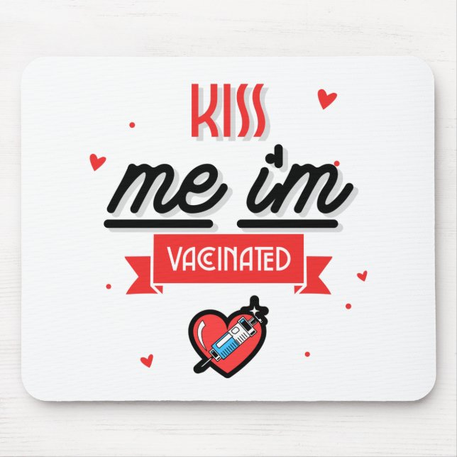Kiss Me I'm Vaccinated  Mouse Pad (Front)