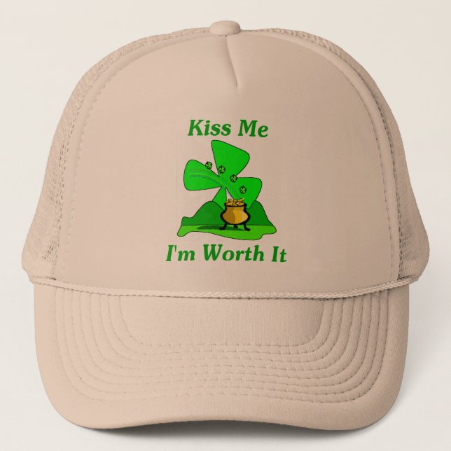 Kiss Me I'm Worth It Trucker Hat (Front)