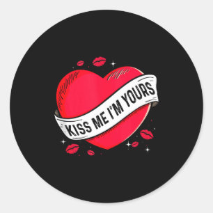 Kiss Me Im Yours Gift For Valentines Day Tank Top  Classic Round Sticker