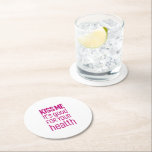 kiss me it's good for your health. round paper coaster<br><div class="desc">'kiss me it's good for your health' design anything with you.</div>