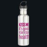 Kiss me it's good for your health. Water Bottle<br><div class="desc">"Kiss me it's good for your health" Water Bottle Typography design with you.</div>