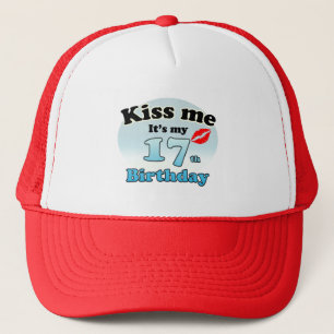 Kiss me it's my 17th birthday trucker hat