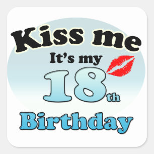 Kiss me it's my 18th Birthday Square Sticker