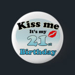 Kiss me it's my 21st Birthday 6 Cm Round Badge<br><div class="desc">a playful birthday button, perfect for someone celebrating their 21st birthday. The button has a light blue background with the phrase "Kiss me, It's my 21st Birthday" written in bold, black letters with a whimsical font. A pair of red lips accentuates the "Kiss me" portion of the text, adding a...</div>
