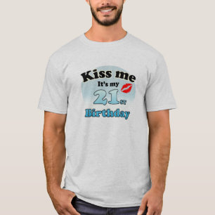 Kiss me it's my 21st Birthday T-Shirt