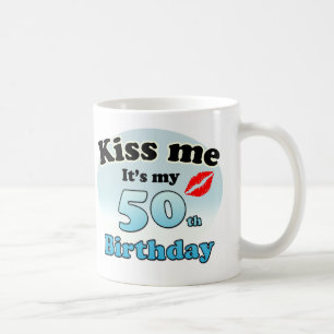 Kiss me it's my 50th Birthday Coffee Mug
