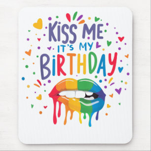 Kiss Me It's My Birthday Mouse Pad