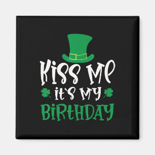 Kiss Me It's My Birthday Shamrock St Patricks Day Magnet