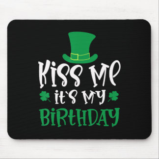 Kiss Me It's My Birthday Shamrock St Patricks Day  Mouse Pad