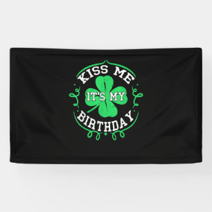 Kiss me it's my Birthday St Patricks Day Boys Men Banner