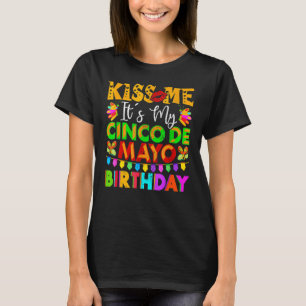 Kiss Me It's My Cinco De Mayo Birthday Vintage Mex T-Shirt