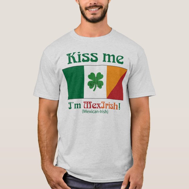 kiss_me_MexIrish T-Shirt (Front)
