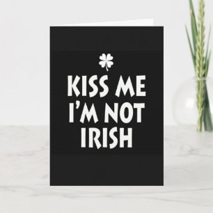Kiss Me Not Irish Clover Card