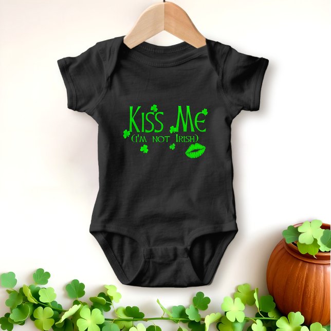 Kiss Me Not Irish Quote Funny St Patrick's Day Baby Bodysuit (Kiss Me I'm Not Irish! All babies need lots of kisses. A fun gift for St Patrick's Day)