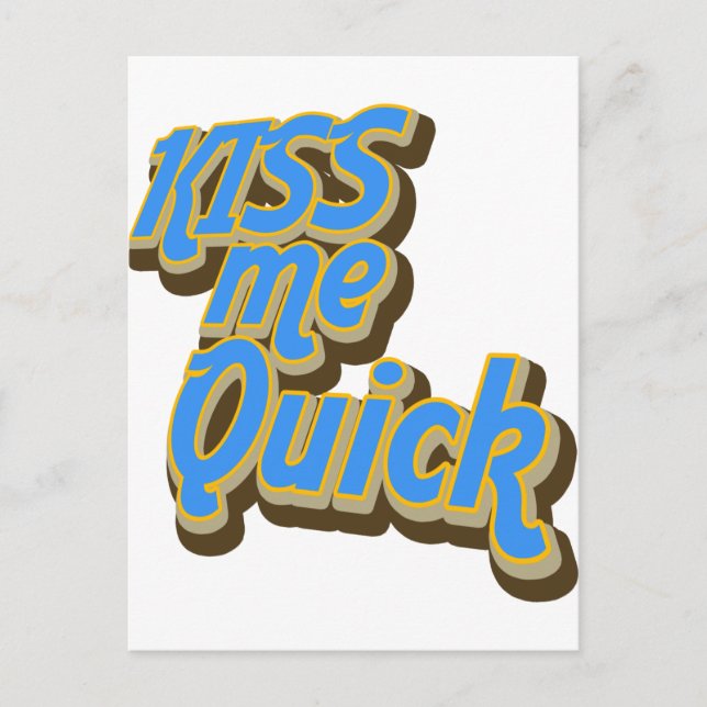 Kiss Me Quick Postcard (Front)