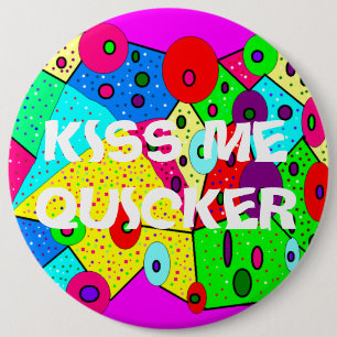 kIss me quicker fun party message on bright design 6 Cm Round Badge