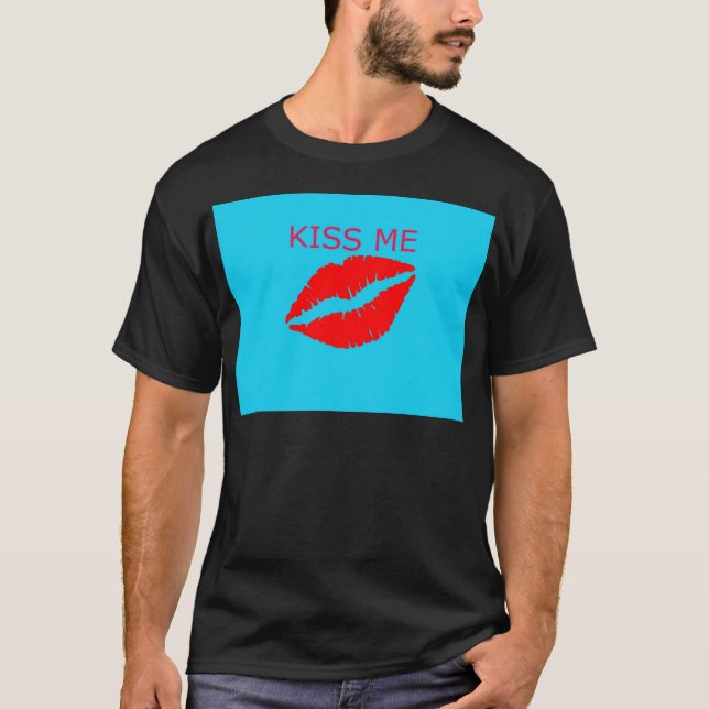 Kiss Me T-Shirt (Front)