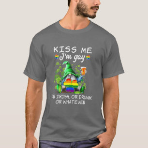 Kiss Mee I'm Gay Or Irish Or Drunk Or Whateverr LG T-Shirt