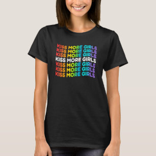 Kiss More Girl Lesbian Bisexual Rainbow Lgbt Pride T-Shirt