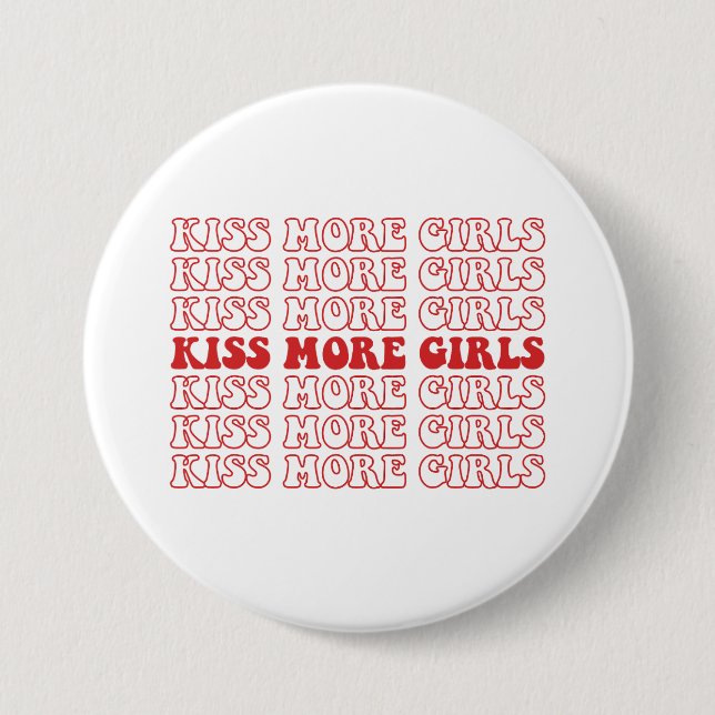 Kiss More Girls Lesbian Bisexual LGBTQ Pride Month 7.5 Cm Round Badge (Front)