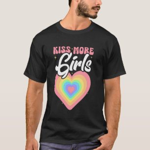 Kiss More Girls Lesbian LGBT Pride and Gay Couple  T-Shirt