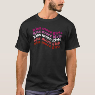 Kiss More Girls Lesbian Lgbt Pride Girl Love T-Shirt