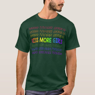 Kiss More Girls Lesbian Pride LGBT Month T-Shirt
