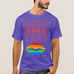 Kiss More Girls Lesbians LGBTQ Pride Month Support T-Shirt