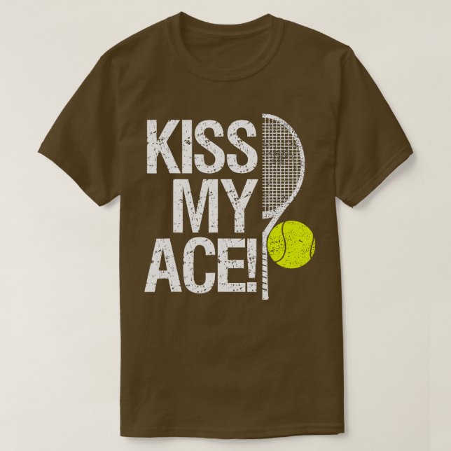 Kiss my Ace For tennis players   1  T-Shirt (Design Front)