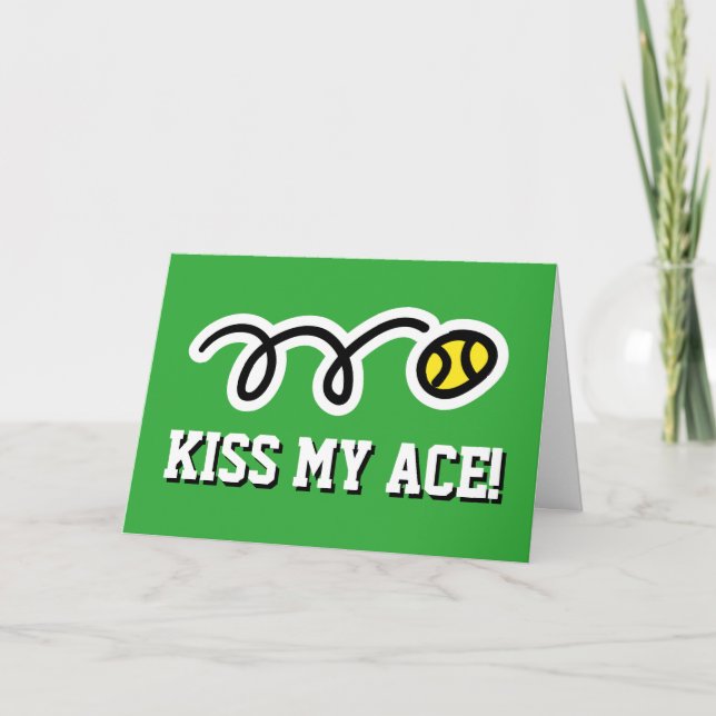 KISS MY ACE funny quote tennis ball greeting card (Front)