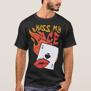 Kiss My Ace  Poker Casino Dealer T-Shirt
