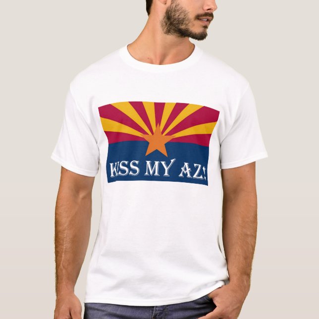KISS MY AZ! T-Shirt (Front)